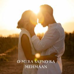 O Mera Sapno Ka Mehmaan