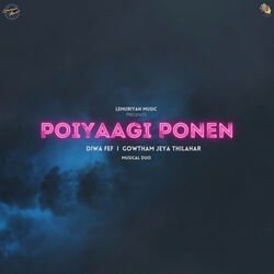 Poiyaagi Ponen-JFA-eTIDTQs