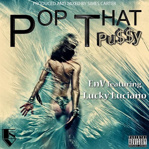 Pop That Pu$$y (feat. Lucky Luciano)