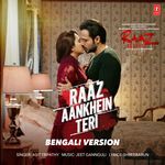 Raaz Aankhein Teri - Bengali Version (From "Raaz Reboot")