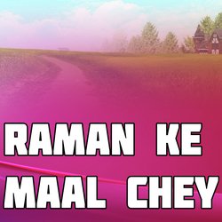 Raman Ke Maal Chey