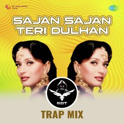 Sajan Sajan Teri Dulhan - SRT Trap Mix-JjlSYkBpewM