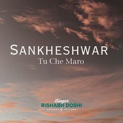 Sankheshwar Tu Che Maro