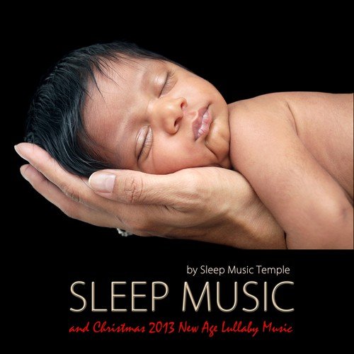 Sleep Music - Baby Sleep Music Box Relaxation, Sounds of Nature and Christmas 2013 New Age Lullaby Music