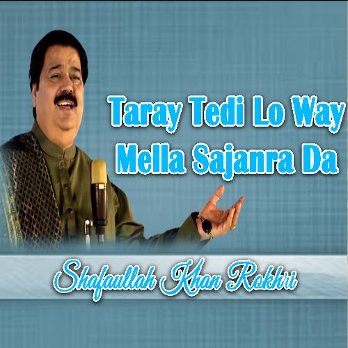 Taray Tedi Lo Way Mella Sajanra Da