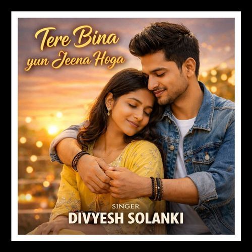 Tere Bina Yun Jeena Hoga