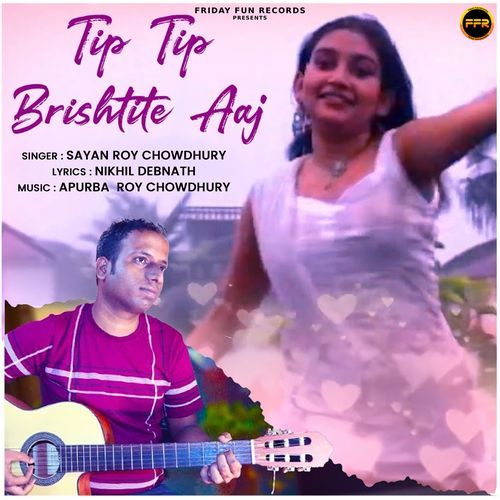 Tip Tip Brishtite Aaj