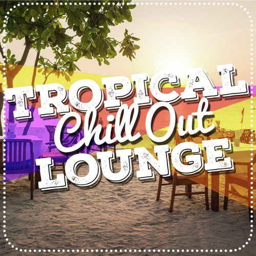 Tropical Chill out Lounge