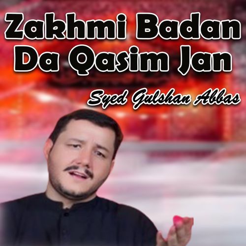 Zakhmi Badan Da Qasim Jan