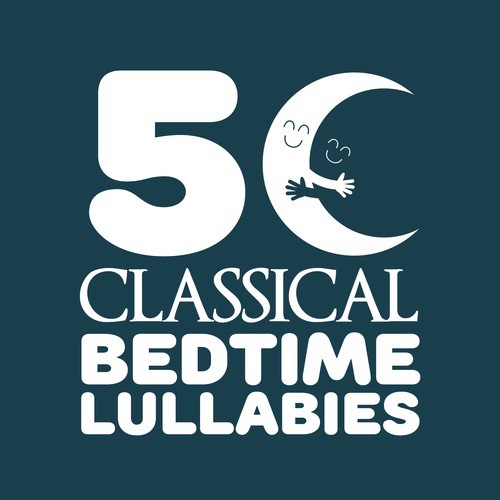 50 Classical Bedtime Lullabies