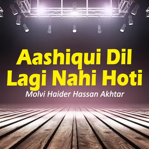 Aashiqui Dil Lagi Nahi Hoti