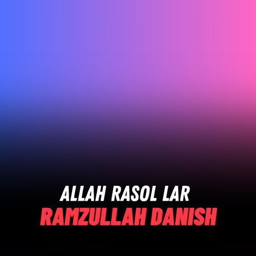 Allah Rasol Lar