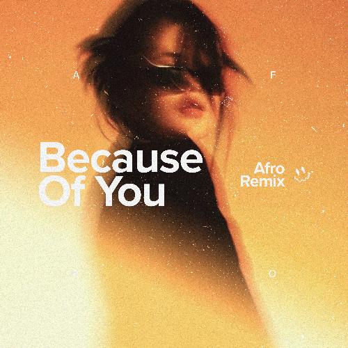 Because Of You (Afro House)
