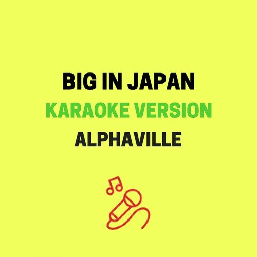 Big In Japan (Originally Performed by Alphaville) [Karaoke Version]