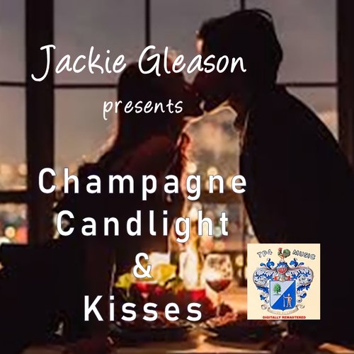Champagne, Candlelight and Kisses