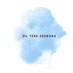 Dil Tere Deewana-SAweZDhXAVg