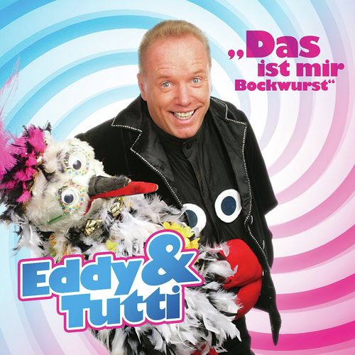 Eddy & Tutti - Das ist mir Bockwurst