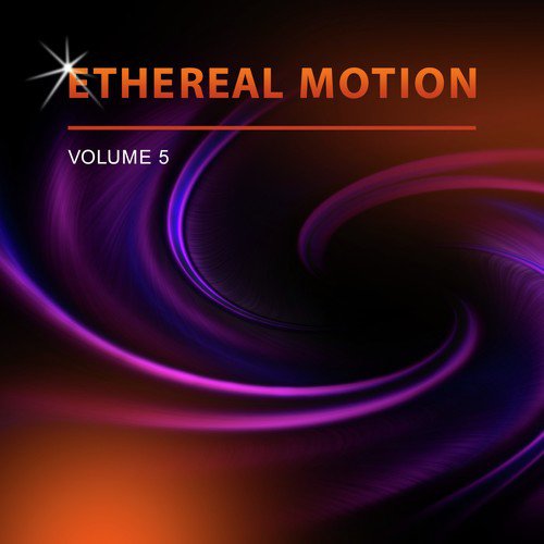 Ethereal Motion, Vol. 5