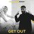 Get Out (feat. ADNAN)