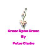 Grace Upon Grace