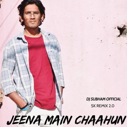Jeena Main Chaahun