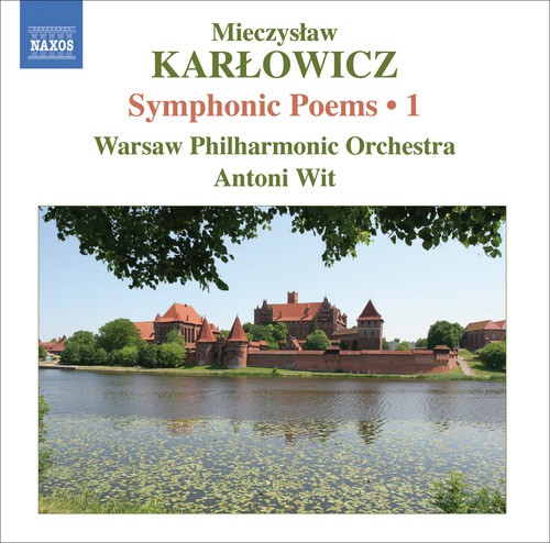 Karlowicz, M.: Symphonic Poems, Vol. 1  - Stanislaw I Anna Oswiecimowie / Rapsodia Litewska / Epizod Na Maskaradzie
