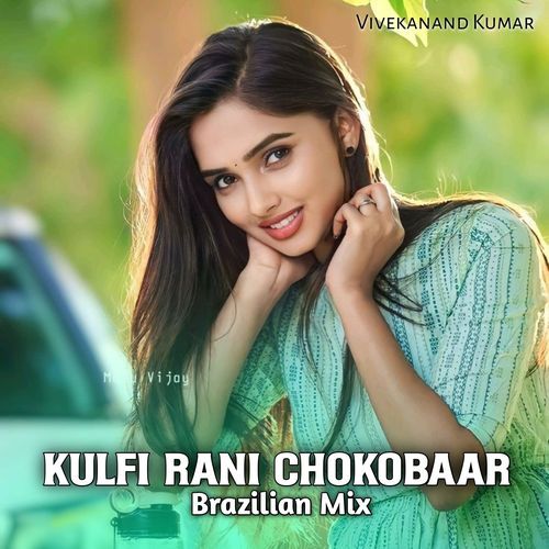 Kulfi Rani Chokobaar (Brazilian Mix)