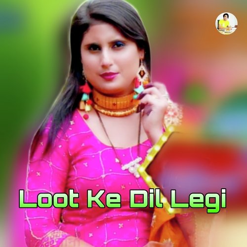 Loot Ke Dil Legi (Mewati)