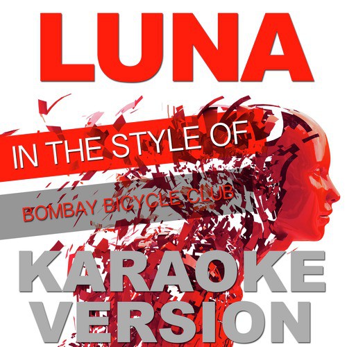 Luna (In the Style of Bombay Bicycle Club) [Karaoke Version]