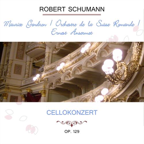 Maurice Gendron / Orchestre De La Suisse Romande / Ernest Ansermet Play: Robert Schumann: Cellokonzert, OP. 129 (Live)