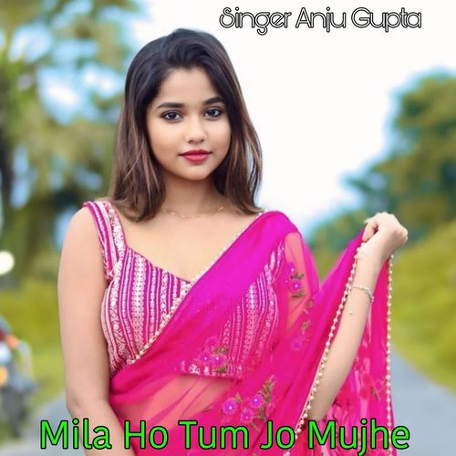 Mila Ho Tum Jo Mujhe