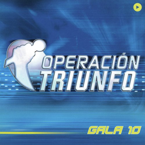 Operación Triunfo (OT Gala 10 / 2002)