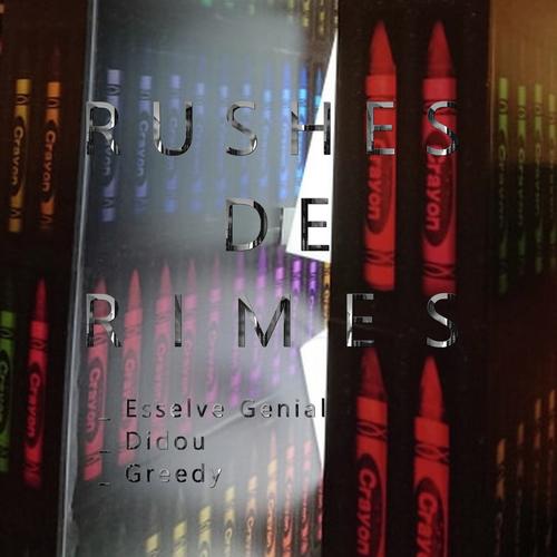 Rushes de Rimes (feat. Didou & Greedy) 