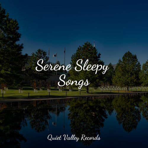 Serene Sleepy Songs