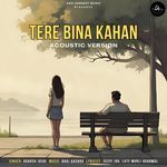 TERE BINA KAHAN (Acoustic)
