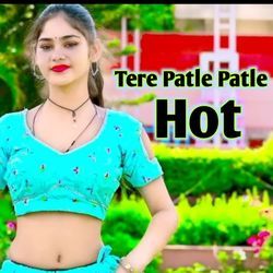 Tere Patle patle Hot-HAUkHDl,QUY