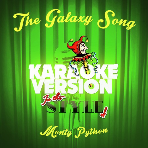 The Galaxy Song (In the Style of Monty Python) [Karaoke Version] cover art