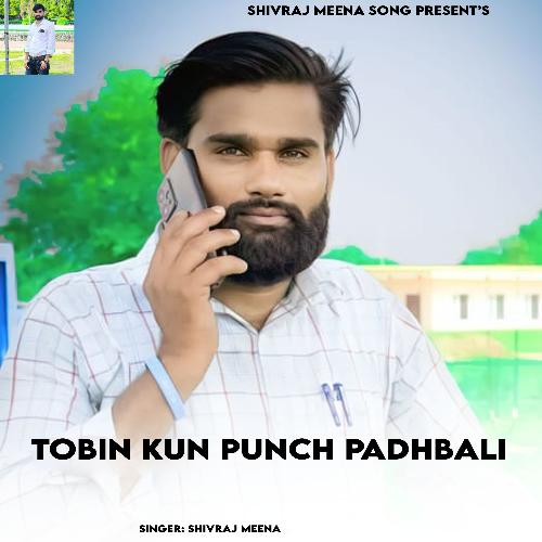 Tobin Kun Punch Padhbali