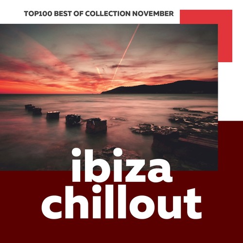 Top 100 Ibiza Chillout: Best of Collection November 2017