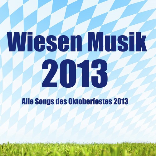 Wiesen Musik 2013 - Alle Songs des Oktoberfestes 2013