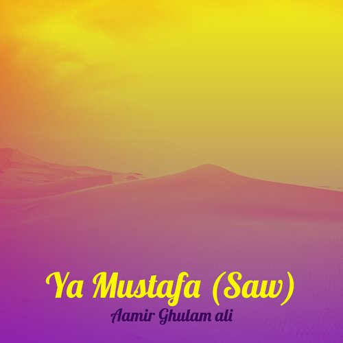 Ya Mustafa (Saw)