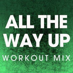 All the Way Up - Single