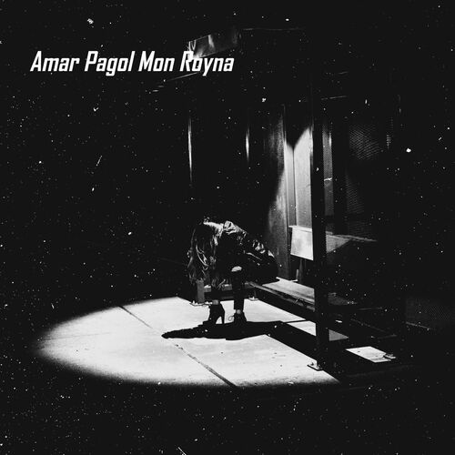 Amar Pagol Mon Royna