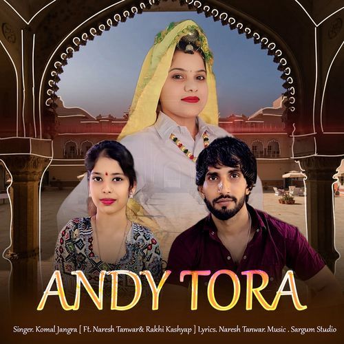 Andy Tora (Feat. Naresh Tanwar, Rakhi Kashyap)