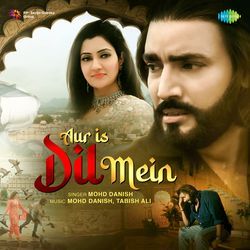 Aur Is Dil Mein-HBgyRUxEXHQ