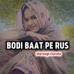 BODI BAAT PE RUS