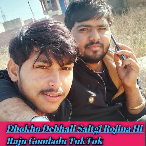 Dhokho Debhali Saltgi Rojina Hi