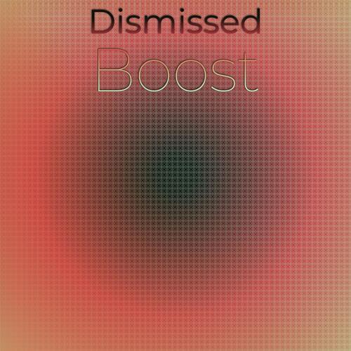 Dismissed Boost