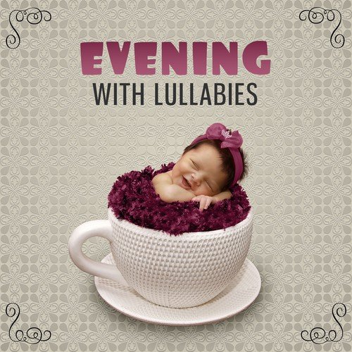 Evening with Lullabies – Clasical Melodies to Pillow, Bedtime, Peaceful Music, Songs to Sleep and Relaxation, Classical Lullabies to Bed