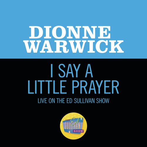 I Say A Little Prayer (Live On The Ed Sullivan Show, January 7, 1968)